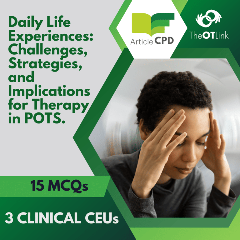 Article CPD: Daily Life Experiences: Challenges, Strategies, and Implications for Therapy in Postural Tachycardia Syndrome.
