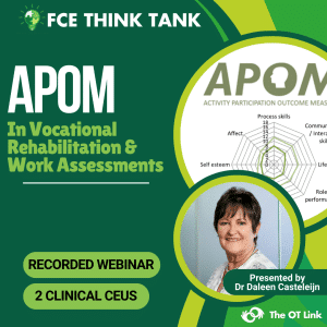 FCE Think Tank: Activity Participation Meets Work Assessments: Using APOM to Transform Vocational Rehabilitation